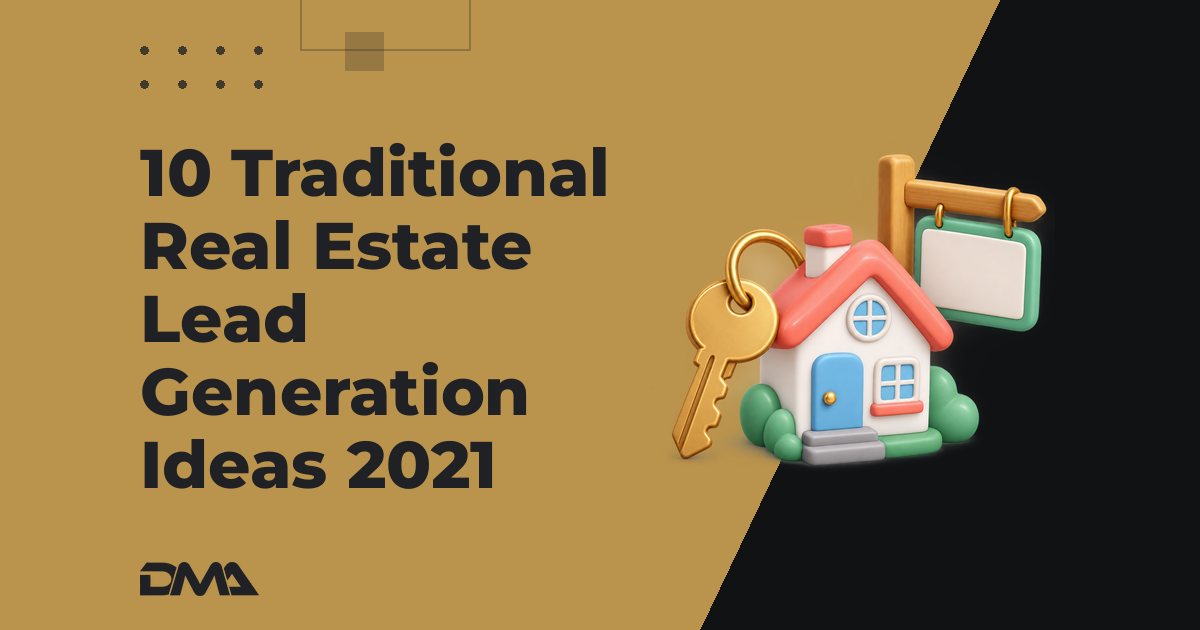 10 Traditional Real Estate Lead Generation Ideas 2021