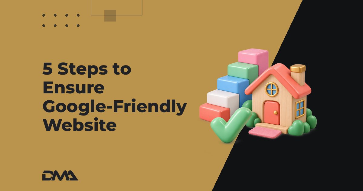 5 Steps to Ensure Google-Friendly Website