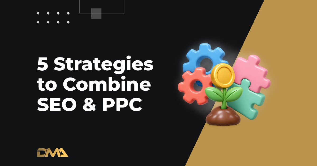 5 Strategies to Combine SEO & PPC