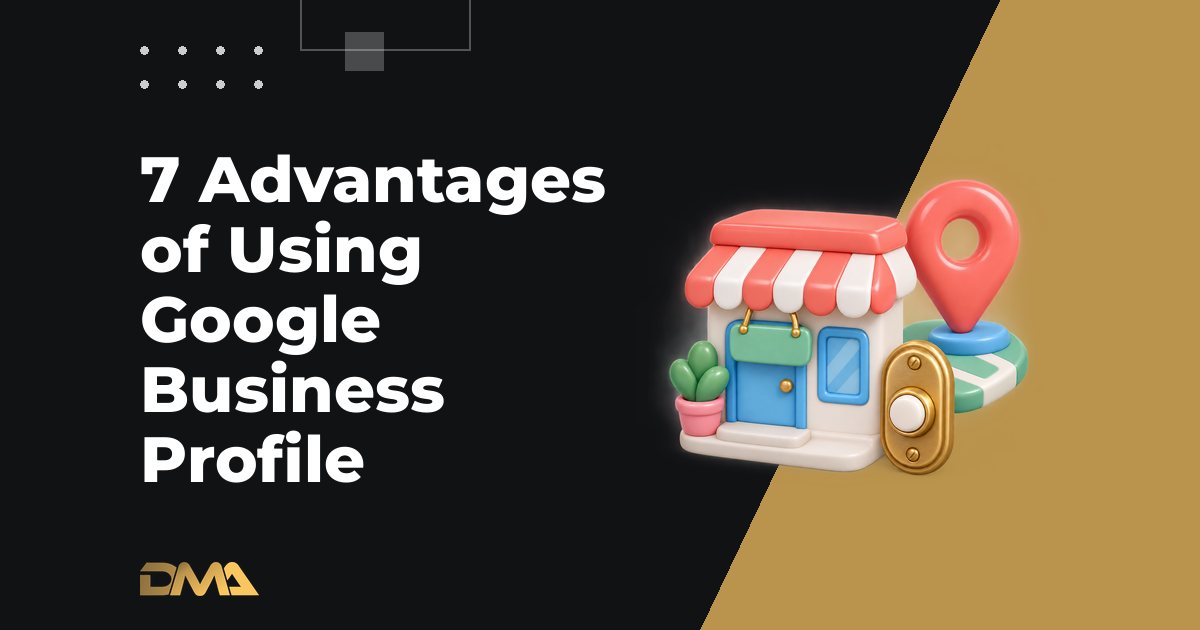 7 Advantages of Using Google Business Profile