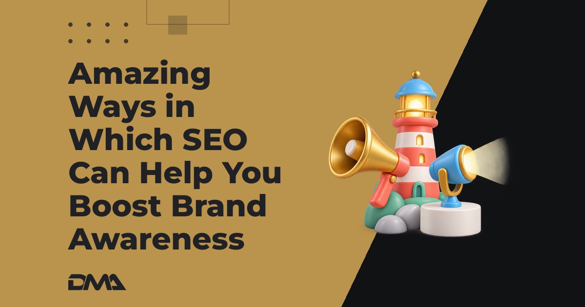 Amazing Ways in Which SEO Can Help You Boost Brand Awareness