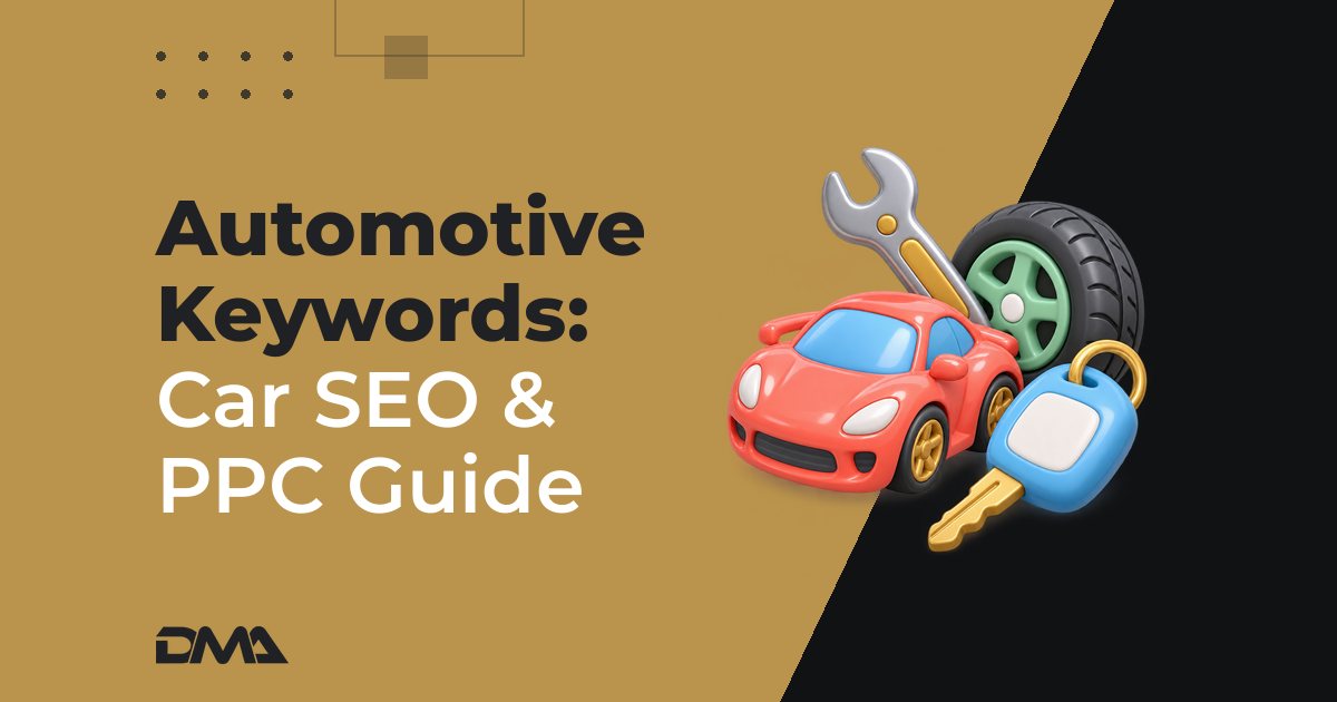 Automotive Keywords: Car SEO & PPC Guide