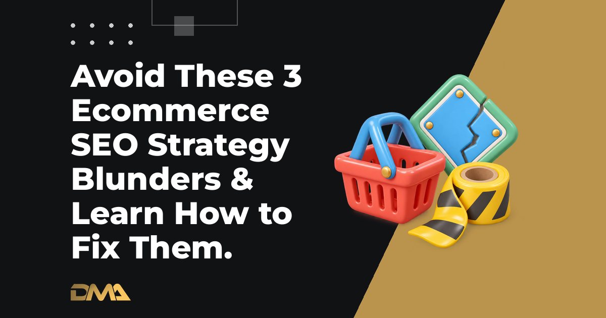 Avoid These 3 Ecommerce SEO Strategy Blunders & Learn How to Fix Them.