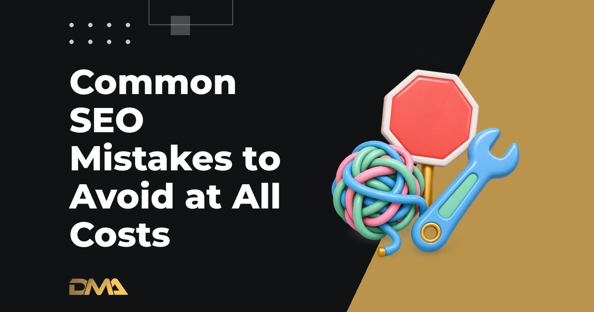 Common SEO Mistakes to Avoid at All Costs