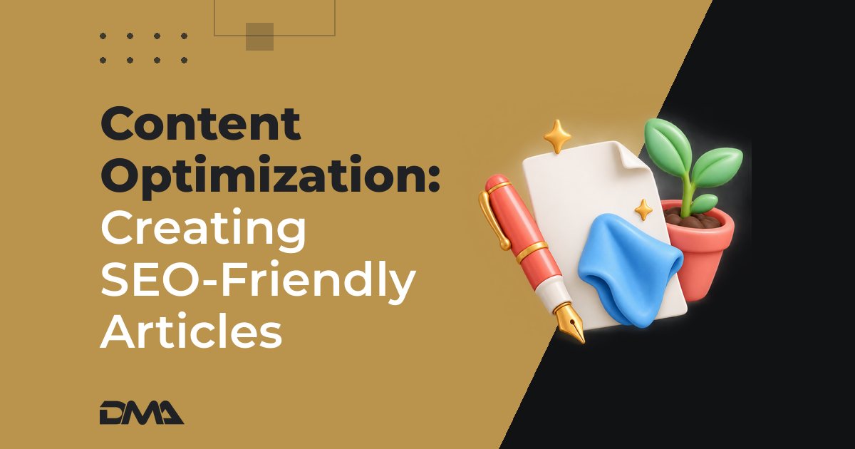 Content Optimization: Creating SEO-Friendly Articles
