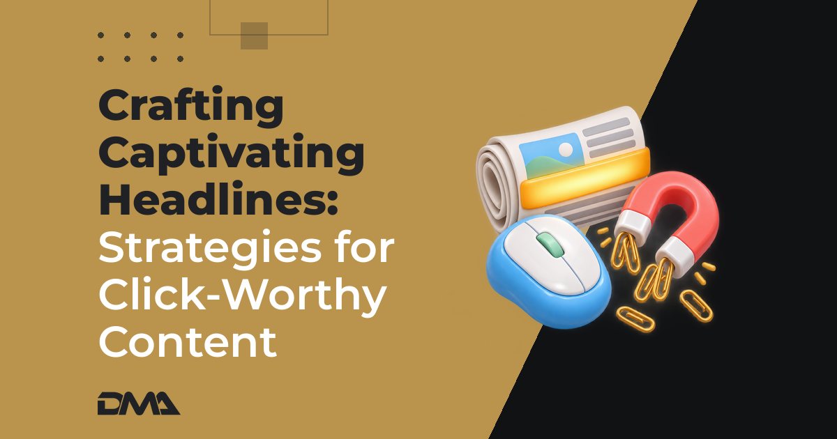 Crafting Captivating Headlines: Strategies for Click-Worthy Content