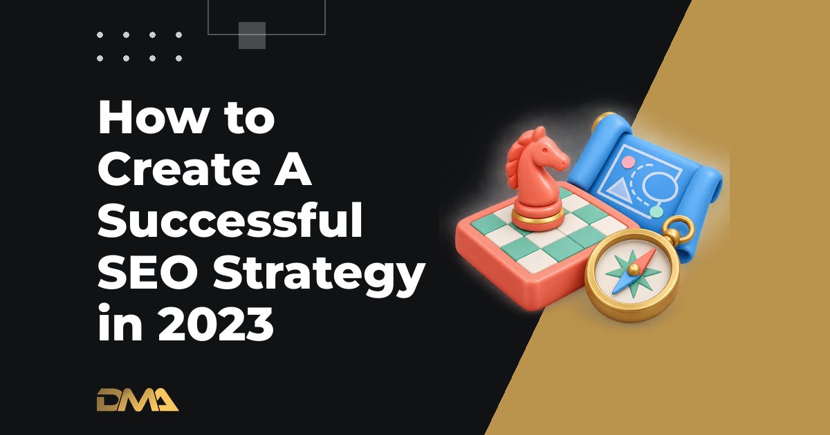 How to Create A Successful SEO Strategy in 2023