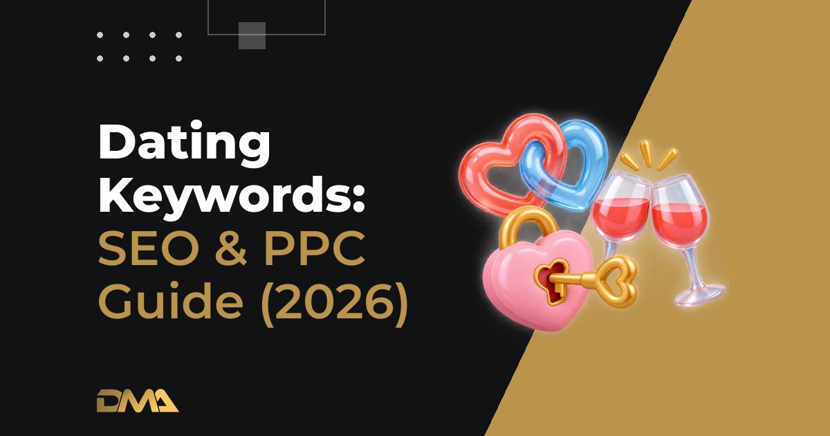 Dating Keywords: SEO & PPC Guide (2026)