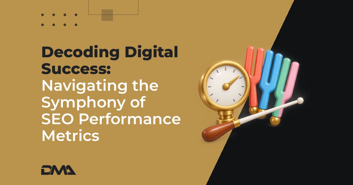 Decoding Digital Success: Navigating the Symphony of SEO Performance Metrics