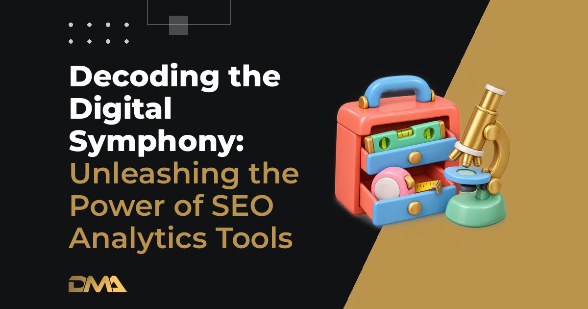 Decoding the Digital Symphony: Unleashing the Power of SEO Analytics Tools