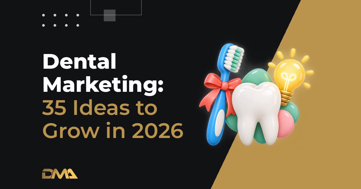 Dental Marketing: 35 Ideas to Grow in 2026