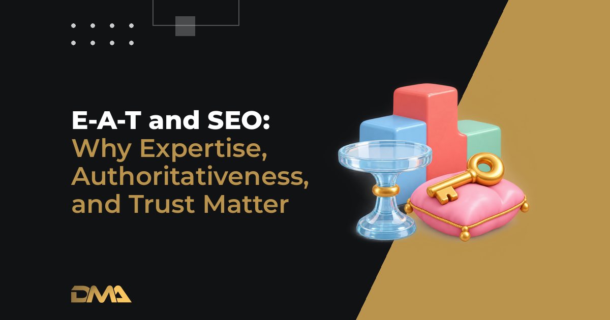 E-A-T and SEO: Why Expertise, Authoritativeness, and Trust Matter