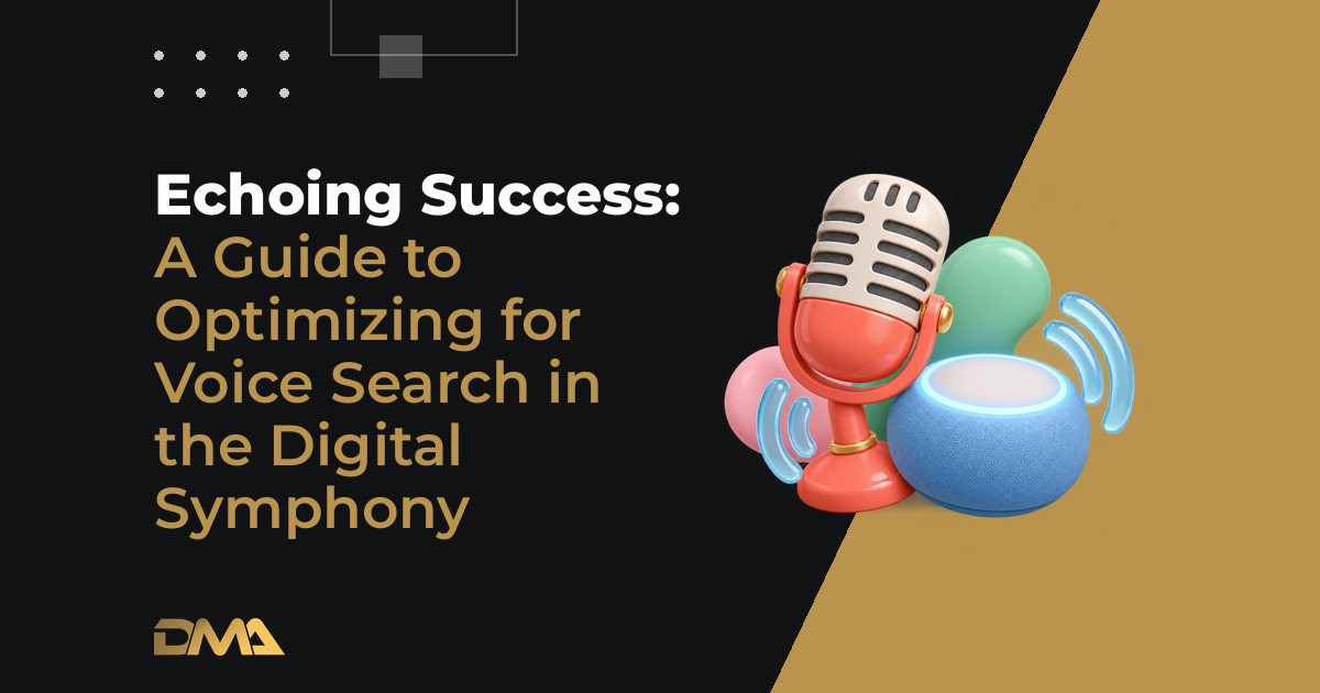 Echoing Success: A Guide to Optimizing for Voice Search in the Digital Symphony