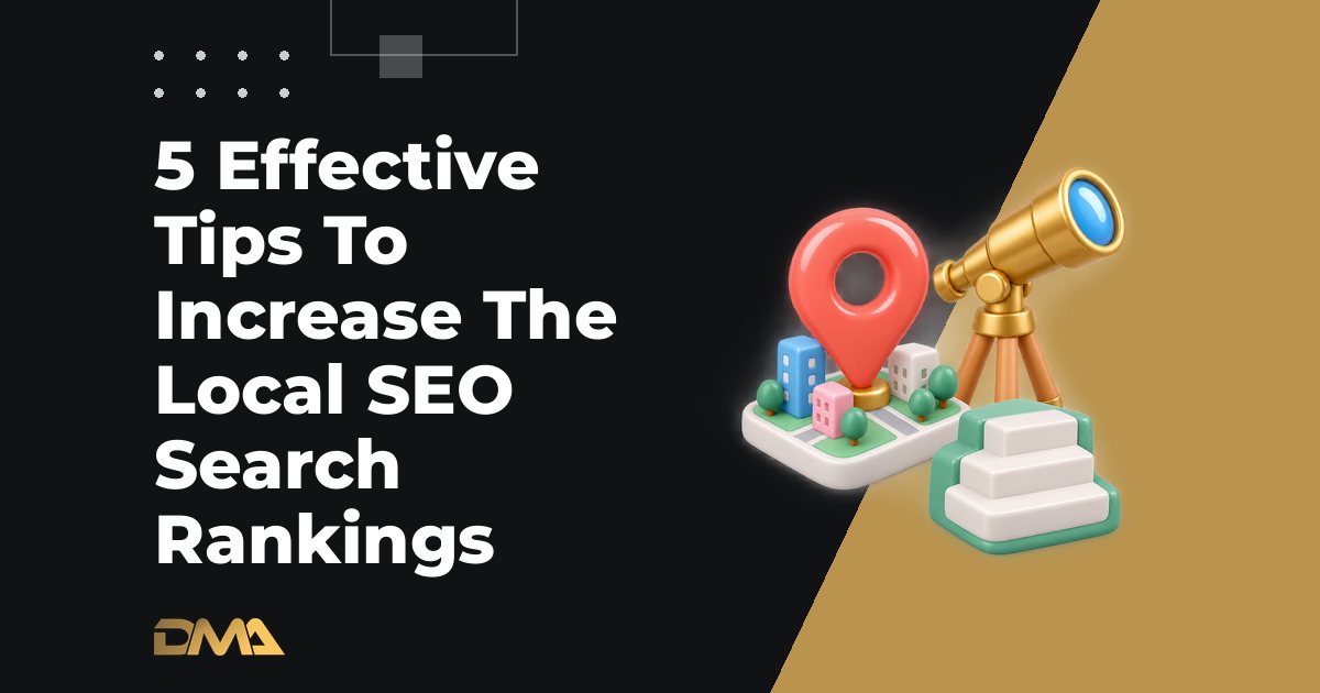 5 Effective Tips To Increase The Local SEO Search Rankings