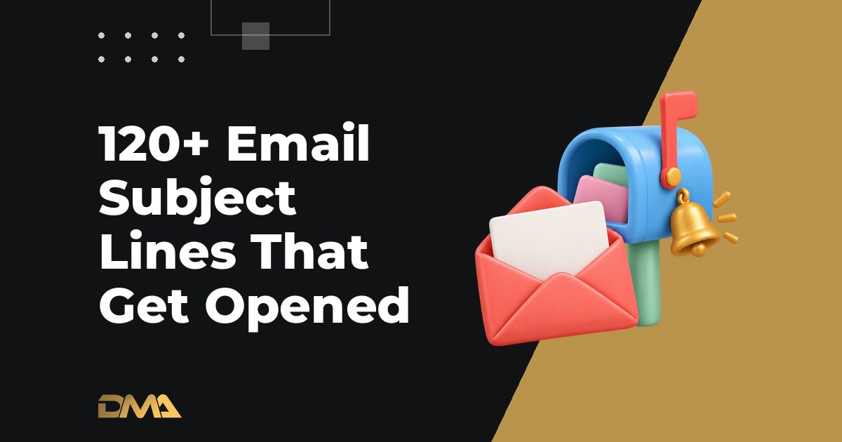120+ Email Subject Lines That Get Opened