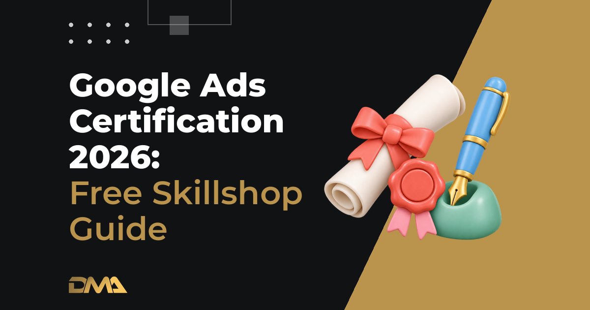 Google Ads Certification 2026: Free Skillshop Guide