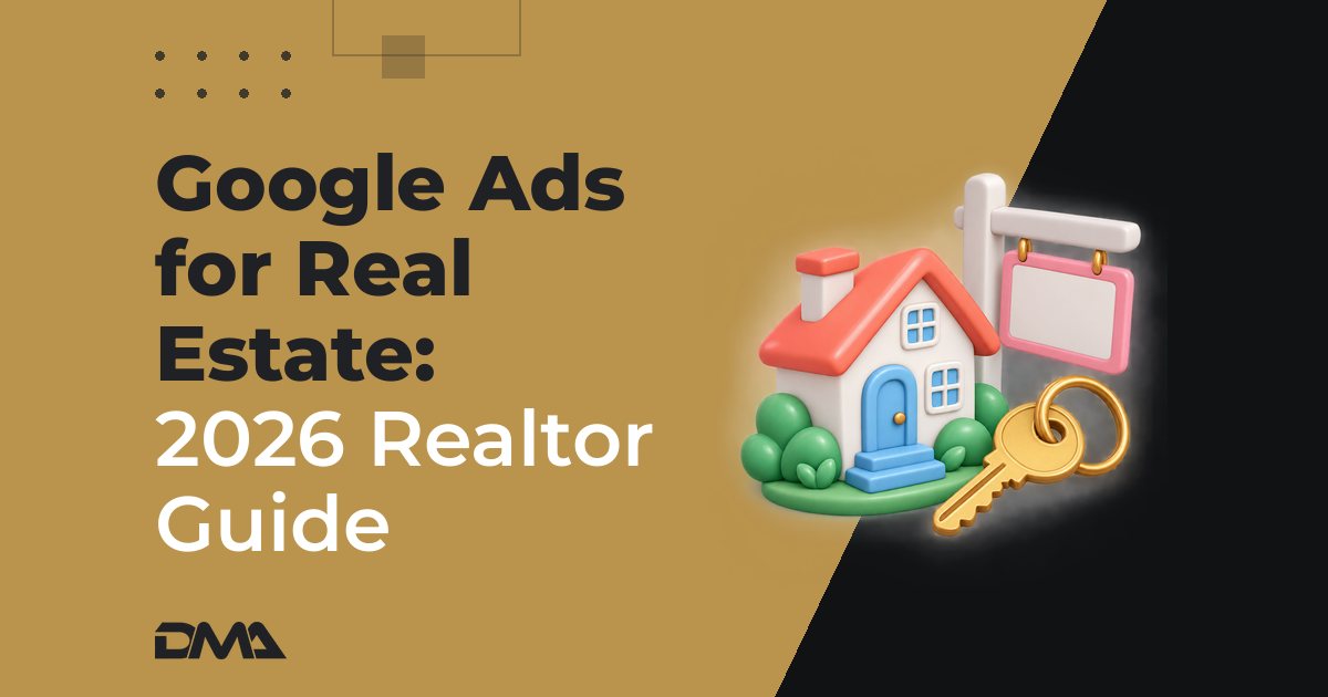 Google Ads for Real Estate: 2026 Realtor Guide