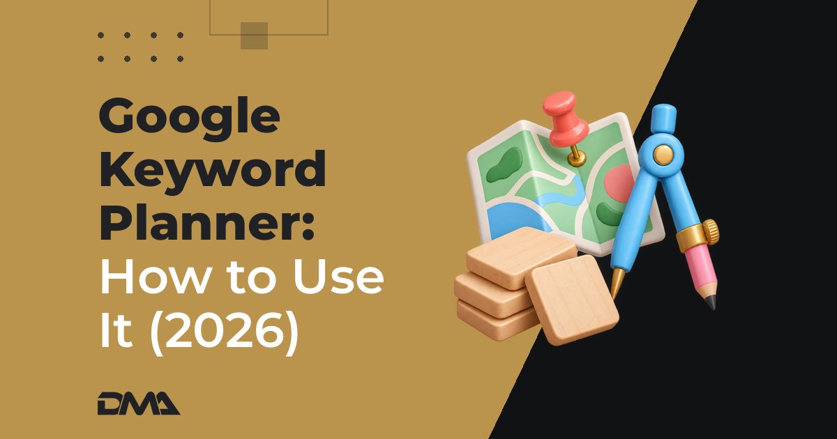 Google Keyword Planner: How to Use It (2026)