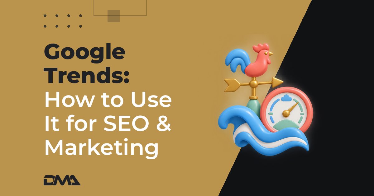 Google Trends: How to Use It for SEO & Marketing