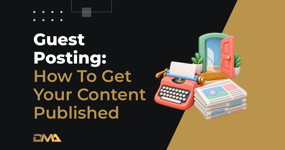 Guest Posting: How To Get Your Content Published