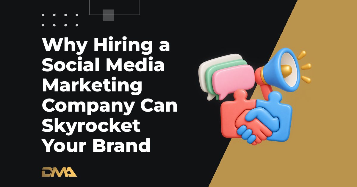 Why Hiring a Social Media Marketing Company Can Skyrocket Your Brand