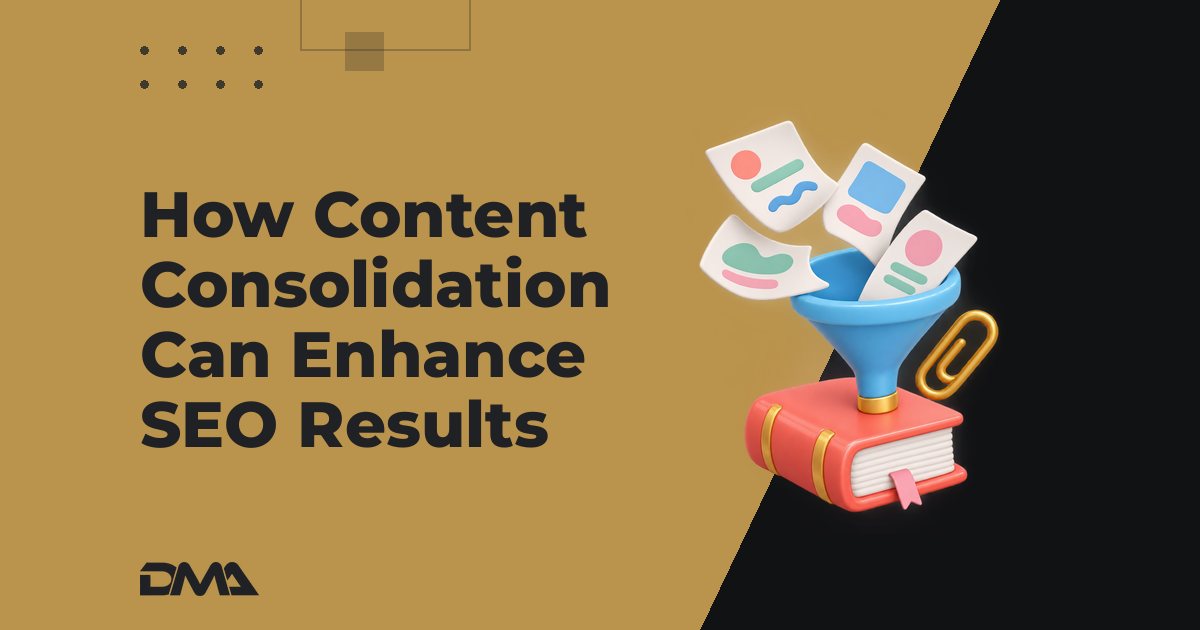 How Content Consolidation Can Enhance SEO Results