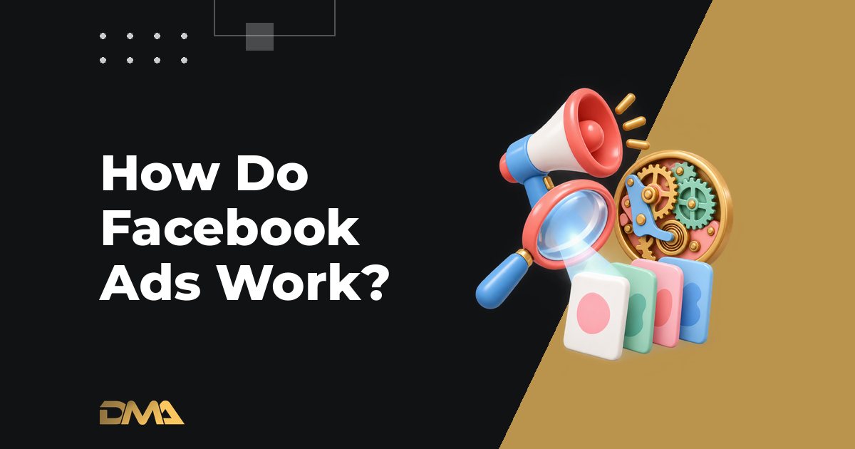 How Do Facebook Ads Work?