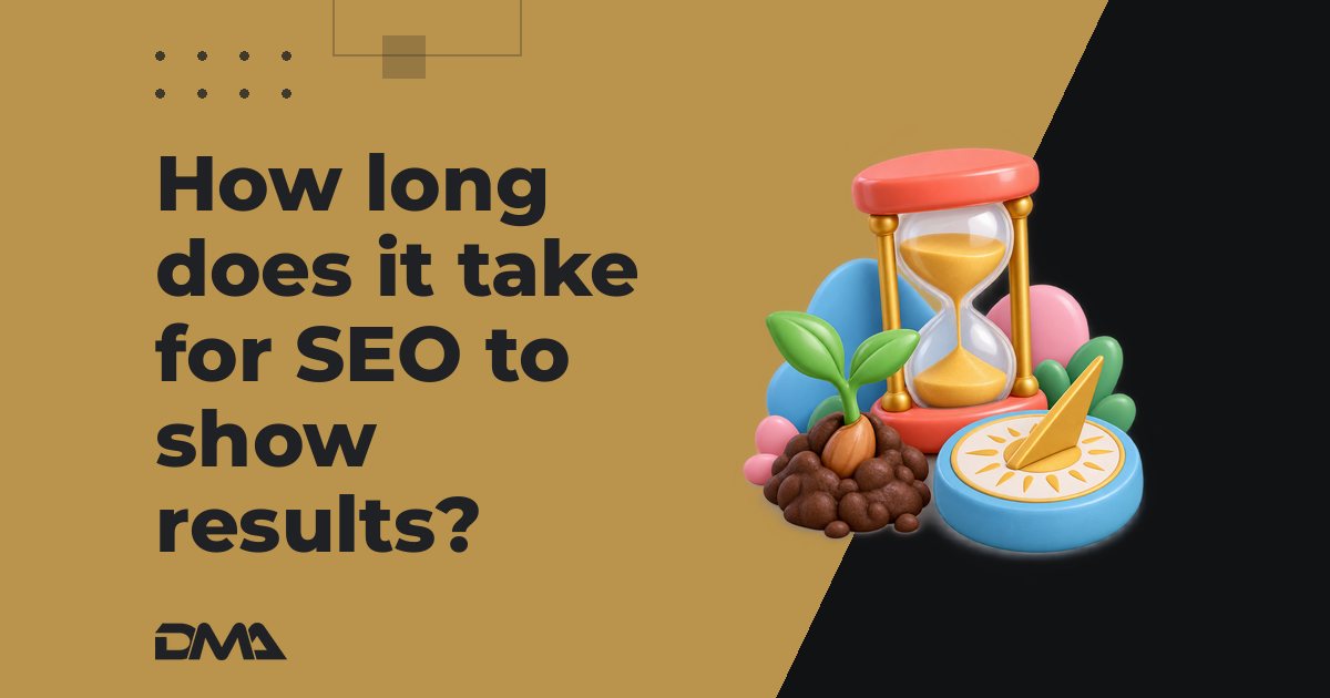 How long does it take for SEO to show results?