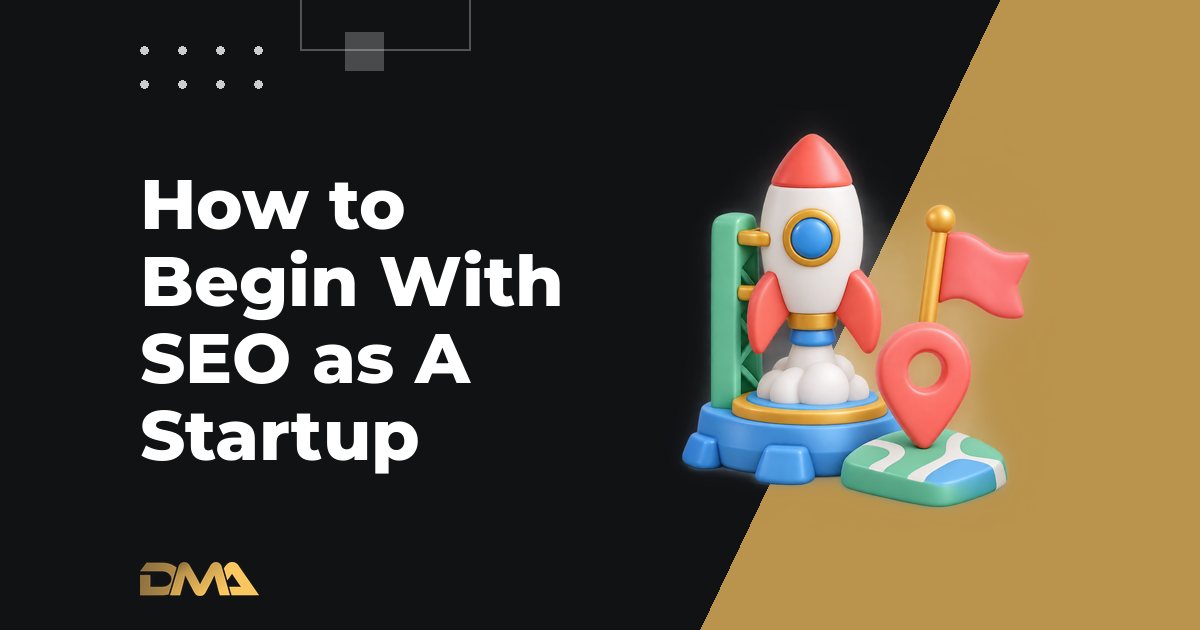 How to Begin With SEO as A Startup