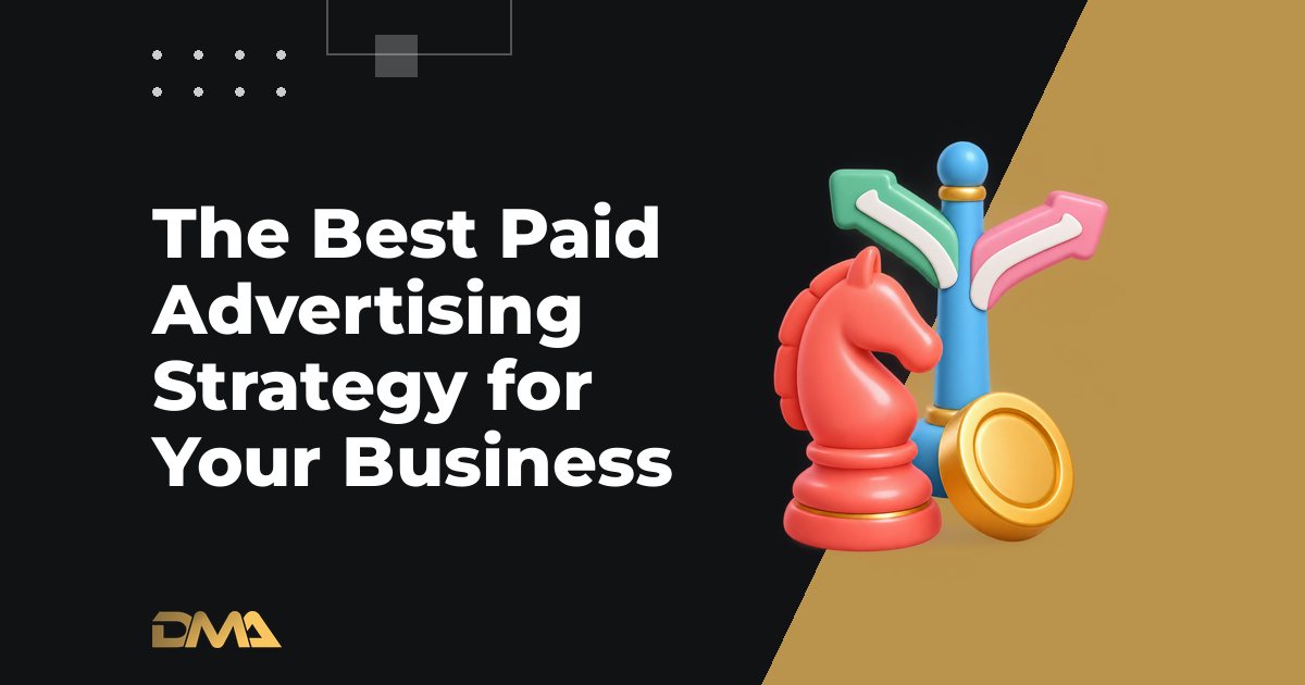 The Best Paid Advertising Strategy for Your Business