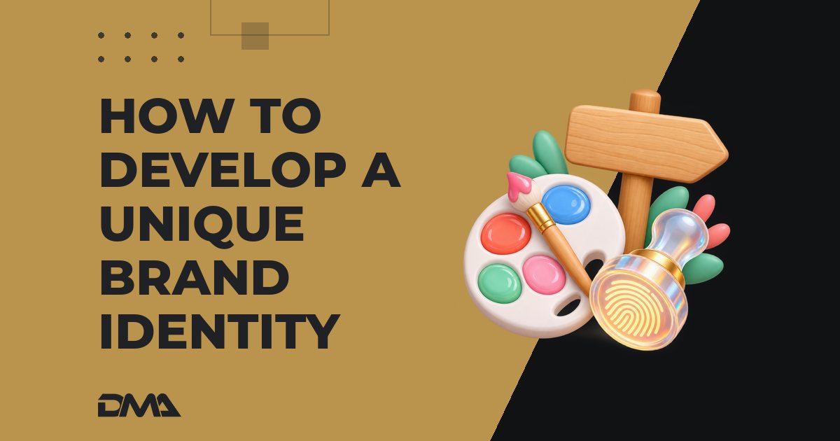 HOW TO DEVELOP A UNIQUE BRAND IDENTITY