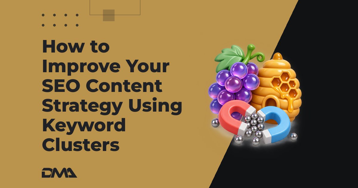 How to Improve Your SEO Content Strategy Using Keyword Clusters