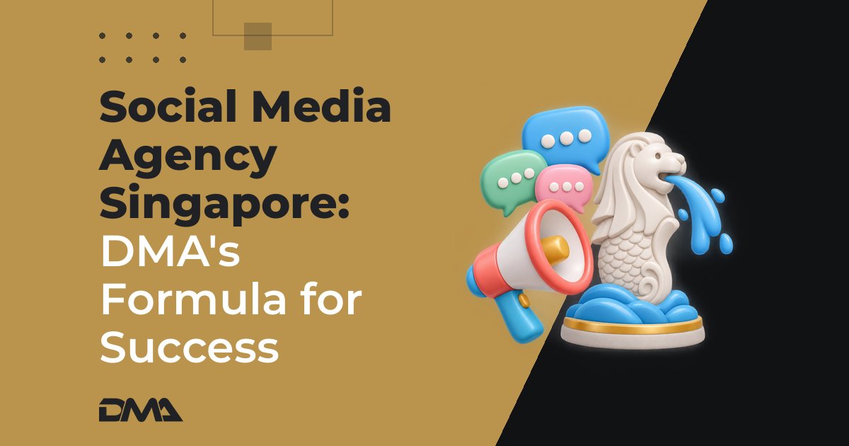 Social Media Agency Singapore: DMA’s Formula for Success