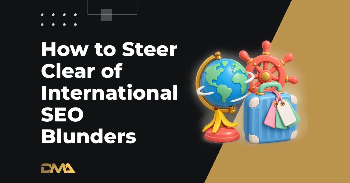 How to Steer Clear of International SEO Blunders