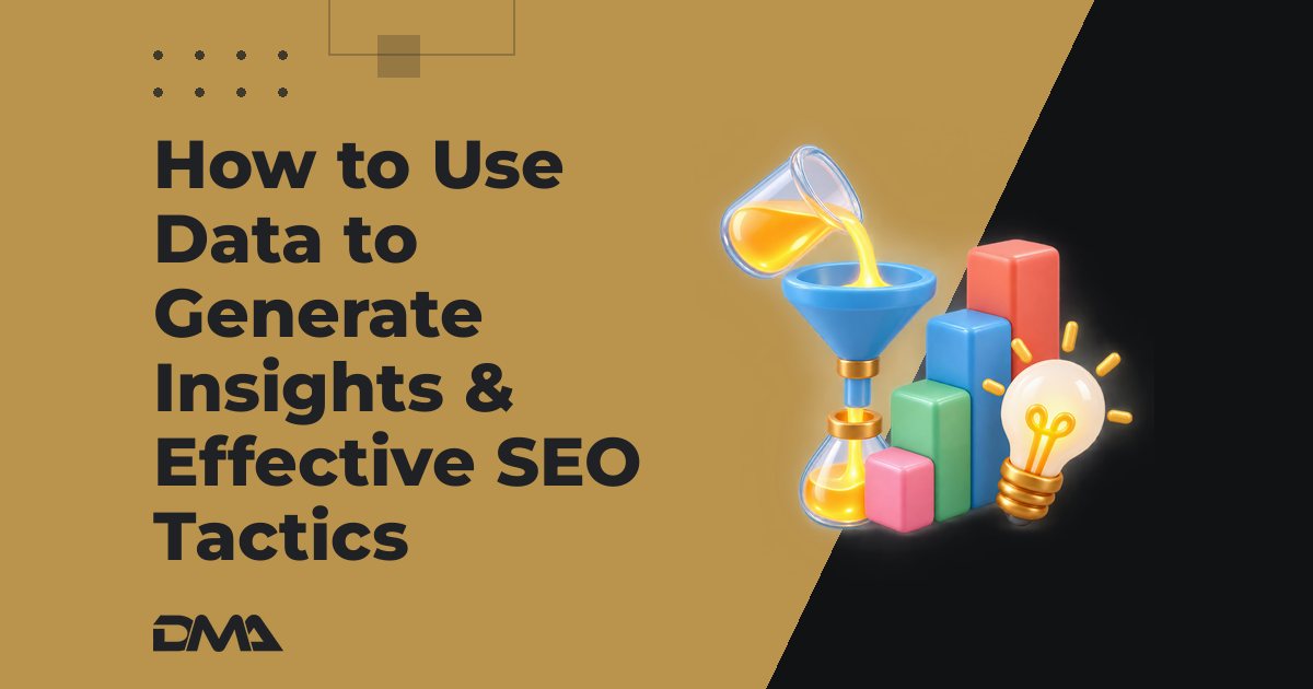 How to Use Data to Generate Insights & Effective SEO Tactics