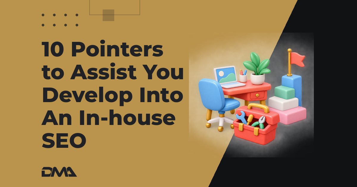 10 Pointers to Assist You Develop Into An In-house SEO