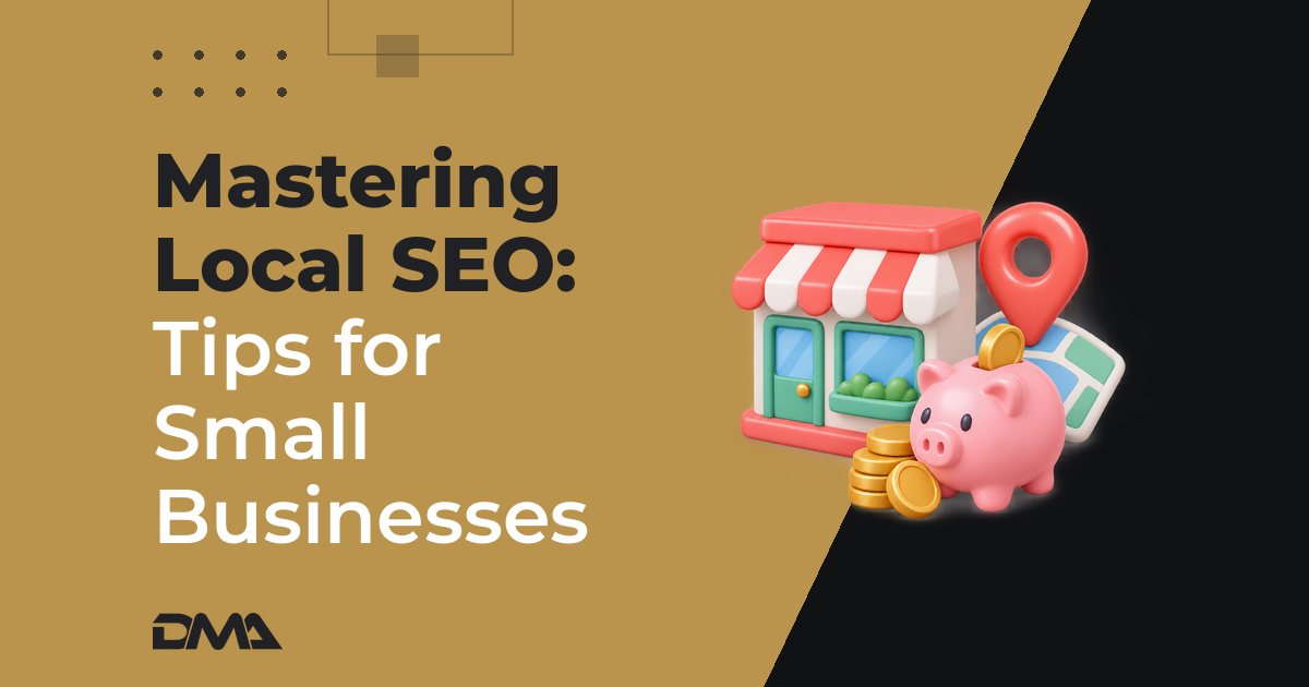 Mastering Local SEO: Tips for Small Businesses