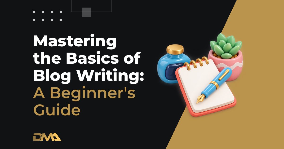 Mastering the Basics of Blog Writing: A Beginner's Guide