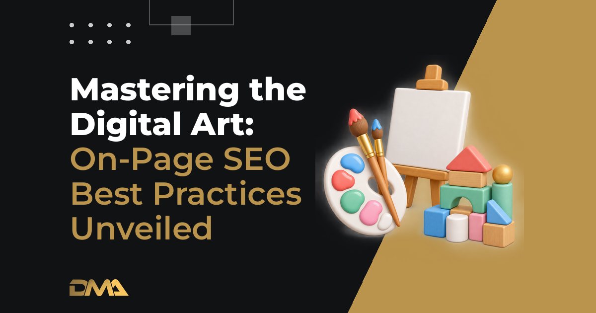 Mastering the Digital Art: On-Page SEO Best Practices Unveiled