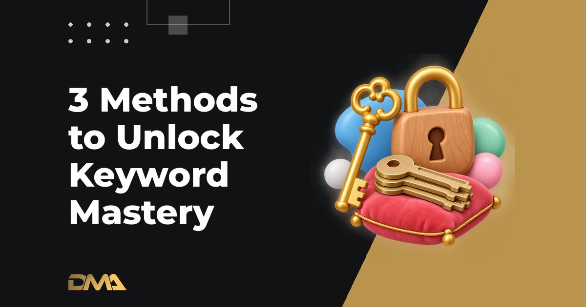 3 Methods to Unlock Keyword Mastery