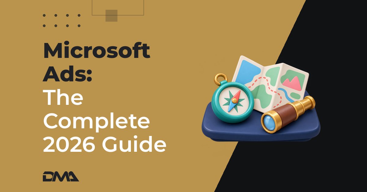 Microsoft Ads: The Complete 2026 Guide