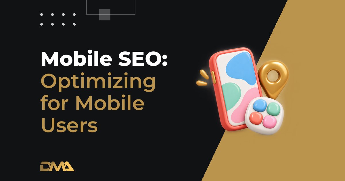 Mobile SEO: Optimizing for Mobile Users
