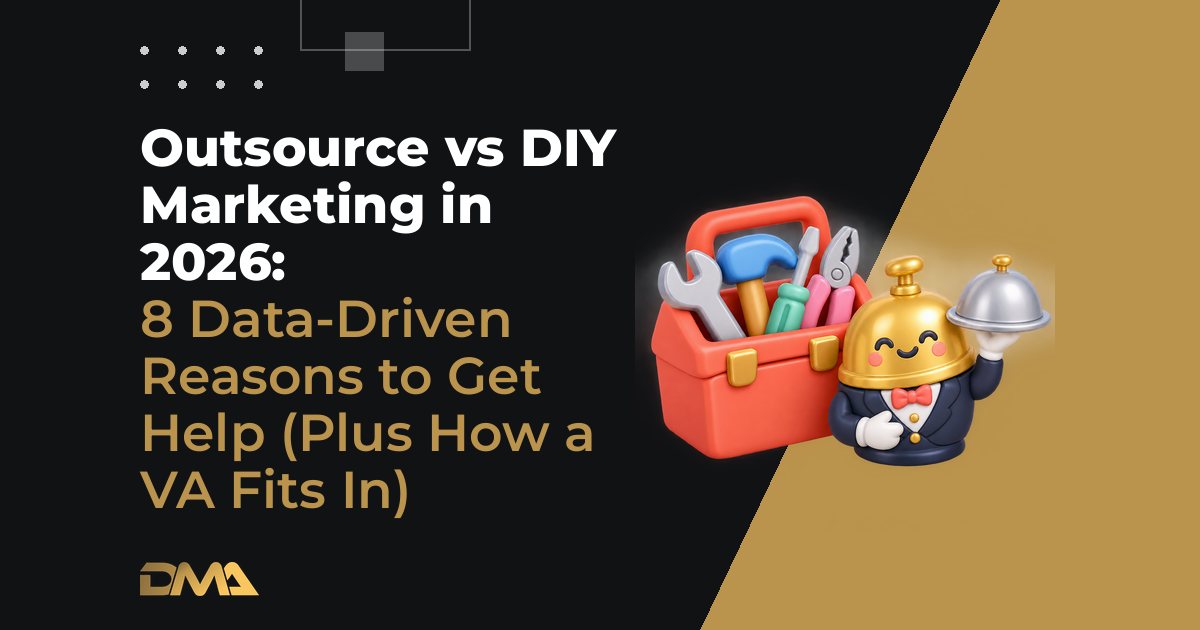 Outsource vs DIY Marketing in 2026: 8 Data-Driven Reasons to Get Help (Plus How a VA Fits In)