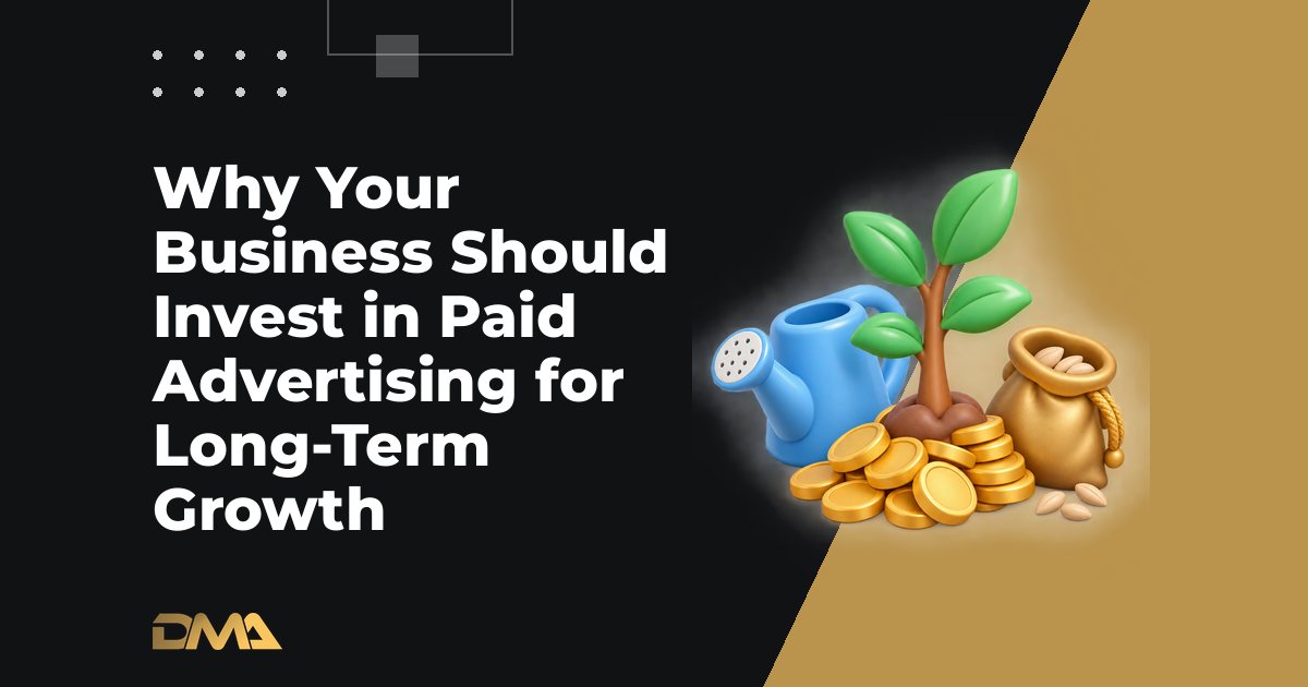 Why Your Business Should Invest in Paid Advertising for Long-Term Growth
