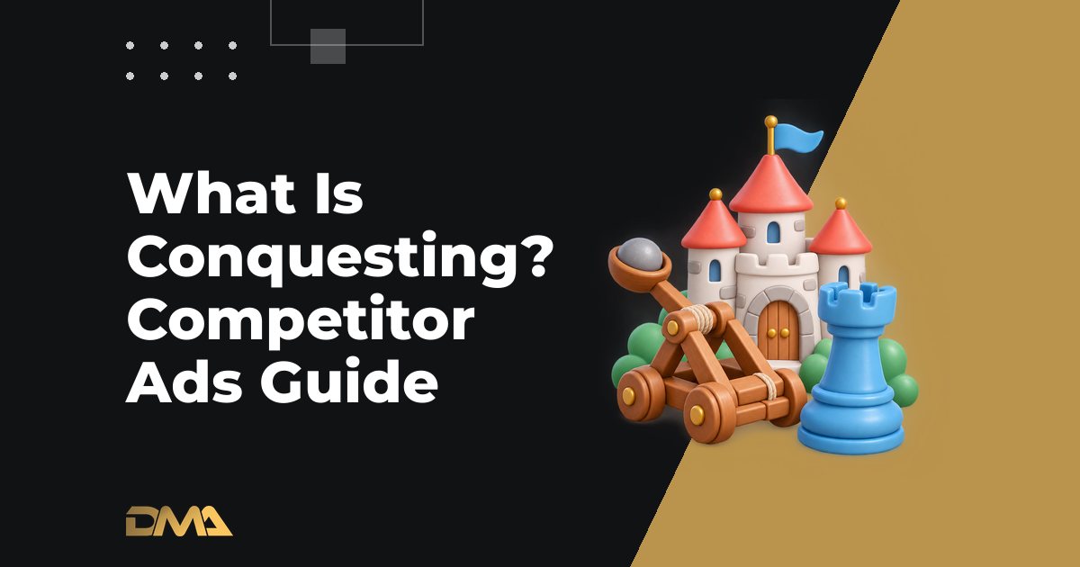 What Is Conquesting? Competitor Ads Guide