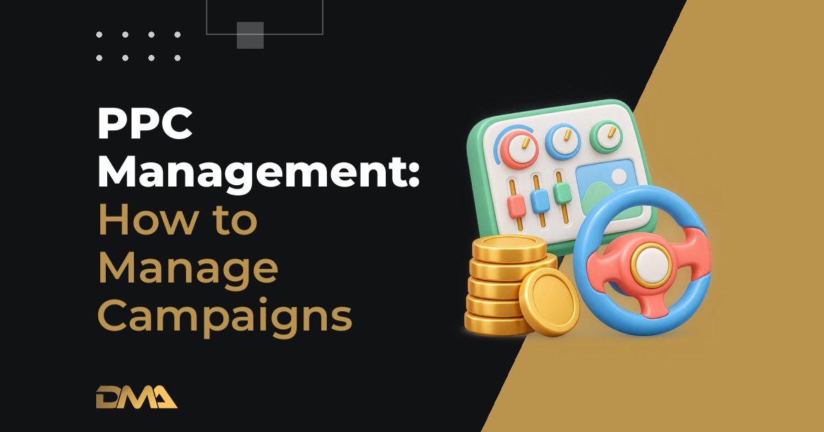 PPC Management: How to Manage Campaigns