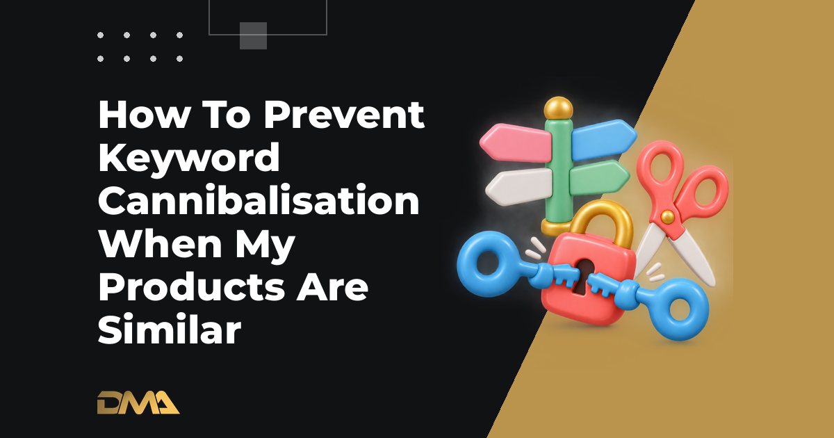 How To Prevent Keyword Cannibalisation When My Products Are Similar