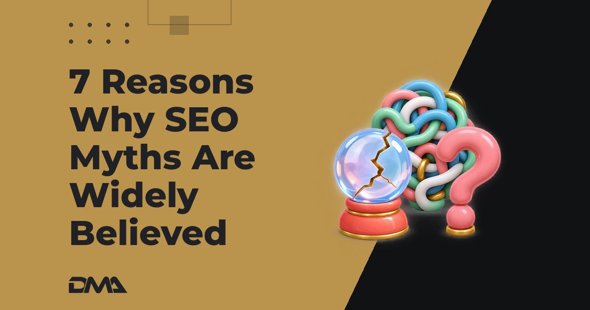 7 Reasons Why SEO Myths Are Widely Believed