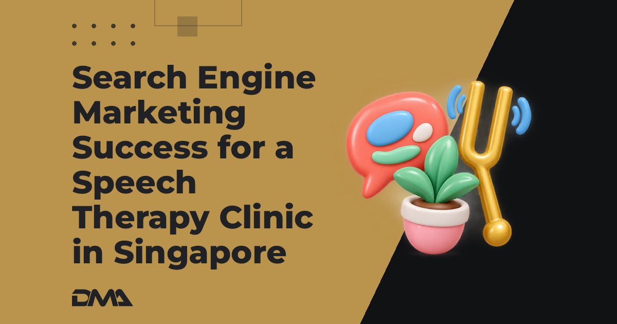 Search Engine Marketing Success for a Speech Therapy Clinic in Singapore