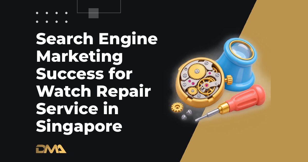 Search Engine Marketing Success for Watch Repair Service in Singapore
